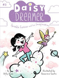 Sparkle Fairies and the Imaginaries (Book #3 of Daisy Dreamer)