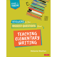 Answers to Your Biggest Questions about Teaching Elementary Writing