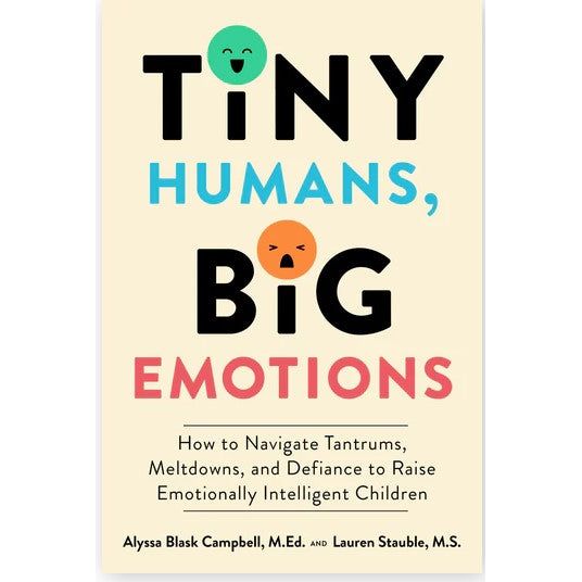 Tiny Humans, Big Emotions - Hardcover