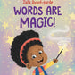 Words Are Magic!