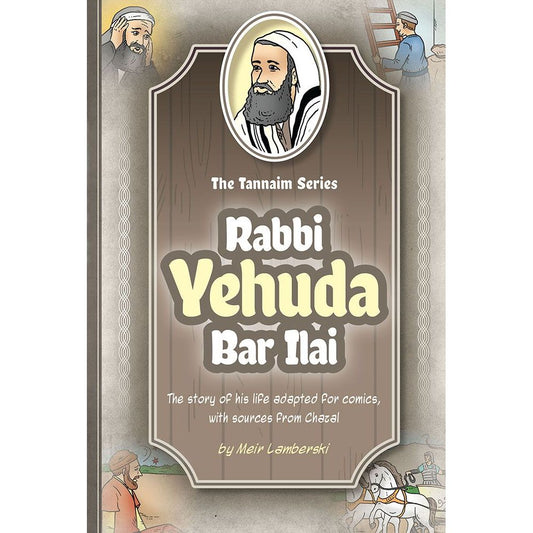 Tannaim Series: Rabbi Yehudah Bar Ilai