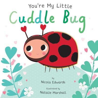 You're My Little Cuddle Bug- Board Book