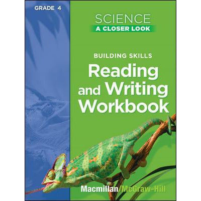 Science- A Closer Look, Reading and Writing Workbook- Grade 4