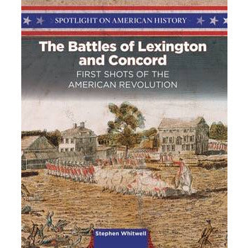 Spotlight on American History: The Battles of Lexington and Concord