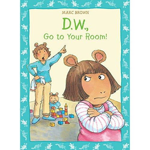 Arthur: D. W. Go To Your Room - 9780316106702 - Hachette - Menucha Classroom Solutions