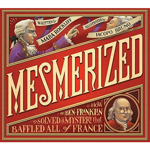 Mesmerized: How Ben Franklin Solved A Mystery That Baffled All Of France - 9780763663513 - Penguin Random House - Menucha Classroom