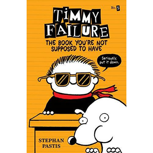 Timmy Failure: The Book Youre Not Supposed To Have - 9780763690045 - Penguin Random House - Menucha Classroom Solutions