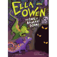 Ella and Owen 1: The Cave of Aaaaah! Doom! (Ella and Owen #1)- PB