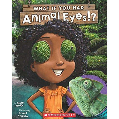 What If You Had Animal Eyes - 9781338101089 - Scholastic - Menucha Classroom Solutions