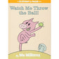 Elephant And Piggie: Watch Me Throw The Ball - 9781423113485 - Hachette - Menucha Classroom Solutions