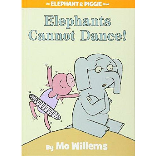 Elephant And Piggie: Elephants Cannot Dance! - 9781423114109 - Hachette - Menucha Classroom Solutions