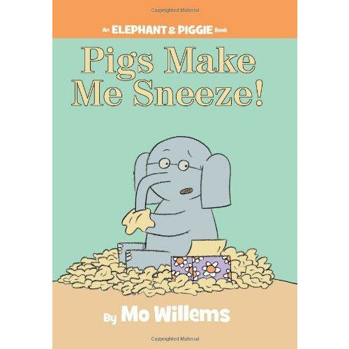 Elephant And Piggie: Pigs Make Me Sneeze - 9781423114116 - Hachette - Menucha Classroom Solutions