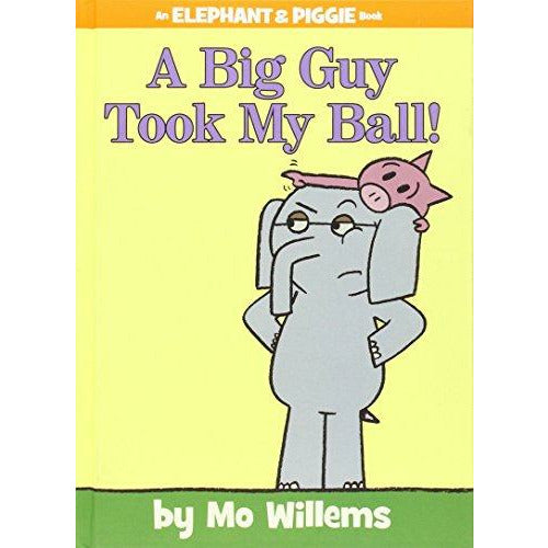 Elephant And Piggie: A Big Guy Took My Ball! - 9781423174912 - Hachette - Menucha Classroom Solutions