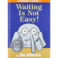 Elephant And Piggie: Waiting Is Not Easy - 9781423199571 - Hachette - Menucha Classroom Solutions