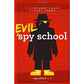 Evil Spy School - 9781442494909 - Simon And Schuster - Menucha Classroom Solutions