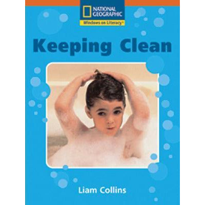 National Geographic: Windows on Literacy: Keeping Clean