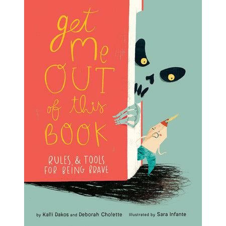 Get Me Out of This Book RULES AND TOOLS FOR BEING BRAVE