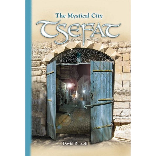 Tsefat: The Mystical City