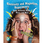 Electricity and Magnetism Experiments Using Batteries, Bulbs, Wires, and More One Hour or Less Science Experiments