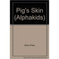 Pig's Skin (Alphakids)