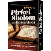 Pirkei Shalom On Pirkei Avos - Kaplan Family Edition