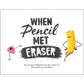 When Pencil Met Eraser- Hardcover