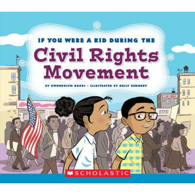 If You Were a Kid During the Civil Rights Movement