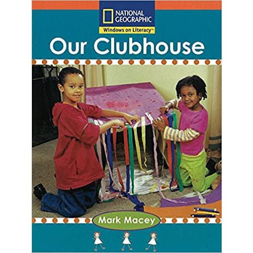 National Geographic: Windows on Literacy: Our Clubhouse
