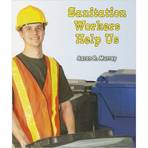 Sanitation Workers Help Us (All About Community Helpers)