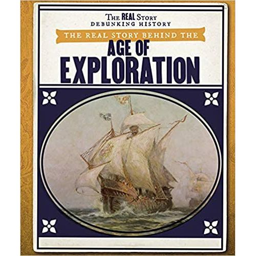 The Real Story Behind the Age of Exploration