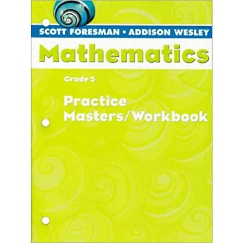 SCOTT FORESMAN MATH 2004 PRACTICE MASTERS/WORKBOOK GRADE 5