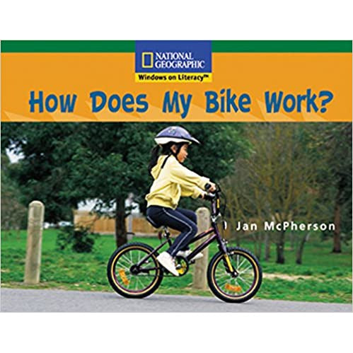 National Geographic: Windows on Literacy: How Does My Bike Work?