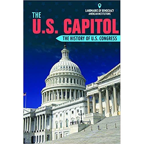 The U.S. Capitol: The History Of U.S. Congress