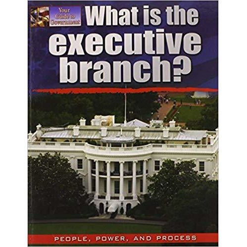 What Is The Executive Branch?