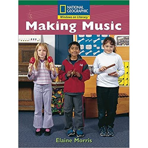 National Geographic: Windows on Literacy: Making Music