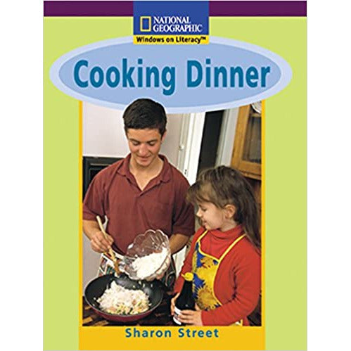 National Geographic: Windows on Literacy: Cooking Dinner