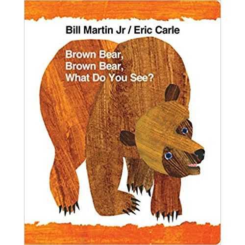 Brown Bear Brown Bear What Do You See?