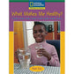 National Geographic: Windows on Literacy: What Makes Me Healthy?