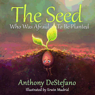 The Seed Who Was Afraid to Be Planted-HC