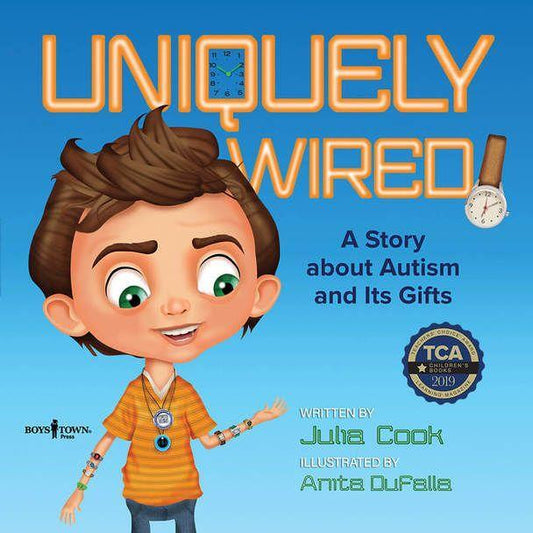 Uniquely Wired: A Story about Autism and Its Gifts