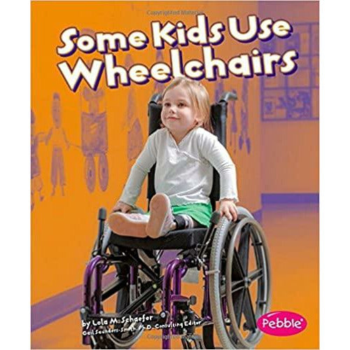 Some Kids Use Wheelchairs