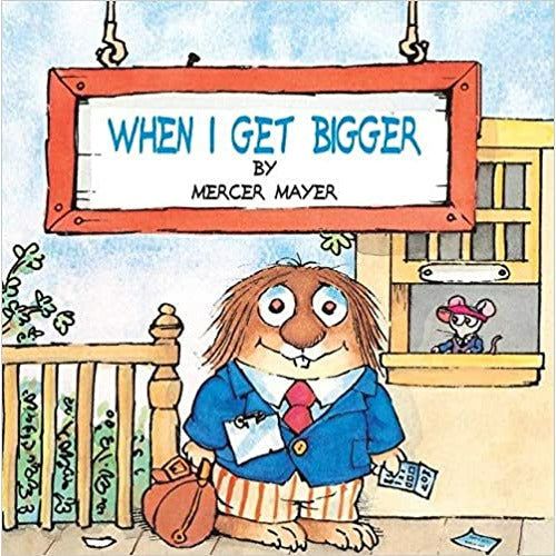 Little Critter: When I Get Bigger