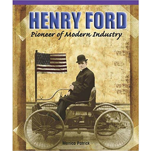 Henry Ford: Pioneer Of Modern Industry