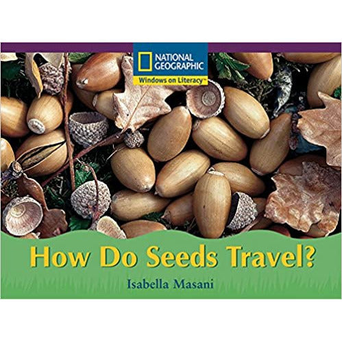 National Geographic: Windows on Literacy: How Do Seeds Travel?