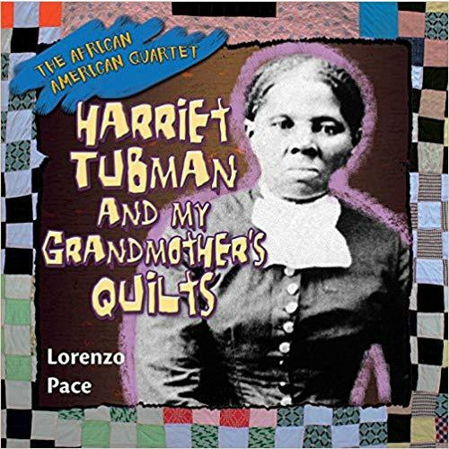 Harriet Tubman And My Grandmother’s Quilts