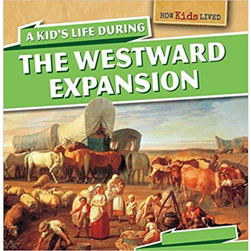 A Kid's Life During The Westward Expansion