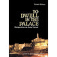 To Dwell in the Palace