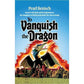 To Vanquish The Dragon