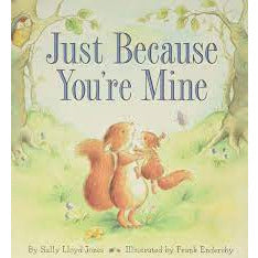 Just Because You're Mine - Hardcover