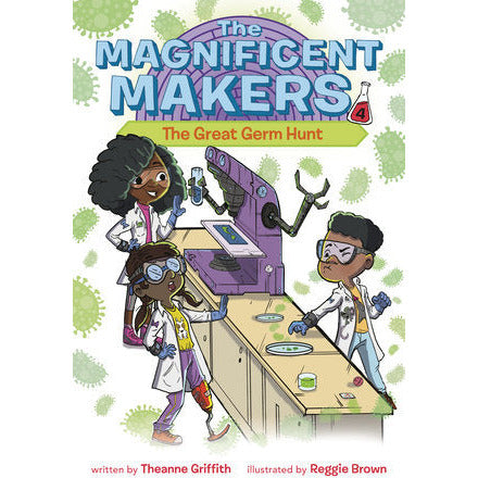 The Magnificent Makers #4: The Great Germ Hunt